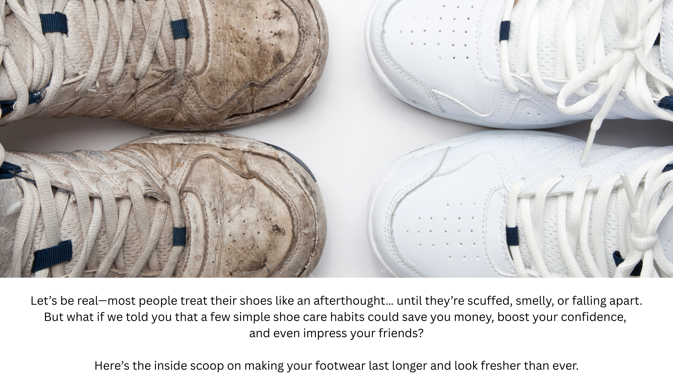 dirty shoes vs. white clean shoes